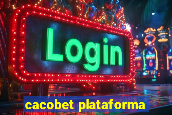 cacobet plataforma